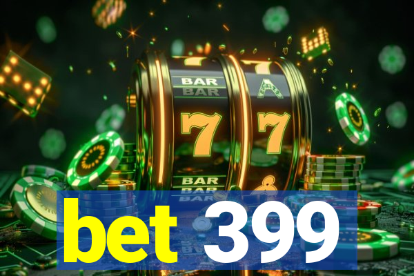 bet 399